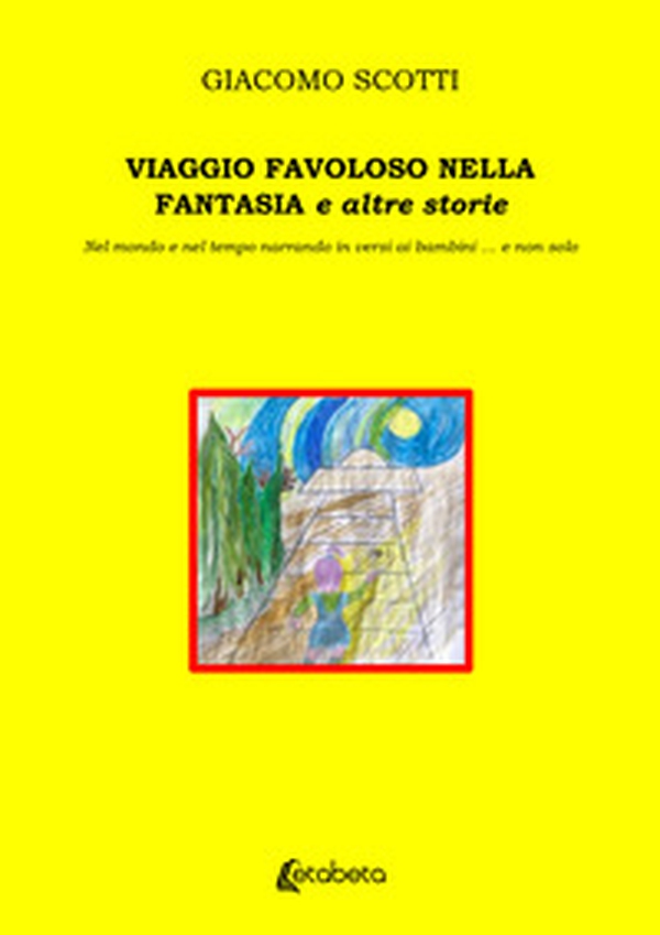Viaggio favoloso nella fantasia e altre storie - Librerie.coop Viaggio favoloso nella fantasia e altre storie - Librerie.coop