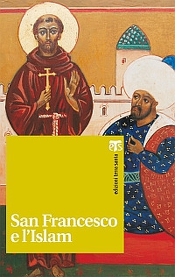San Francesco e l'Islam - Librerie.coop San Francesco e l'Islam - Librerie.coop