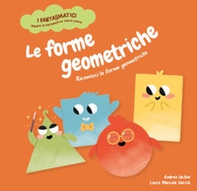 Le forme geometriche. Riconosci le forme geometriche. Con contenuti e attività extra - Librerie.coop