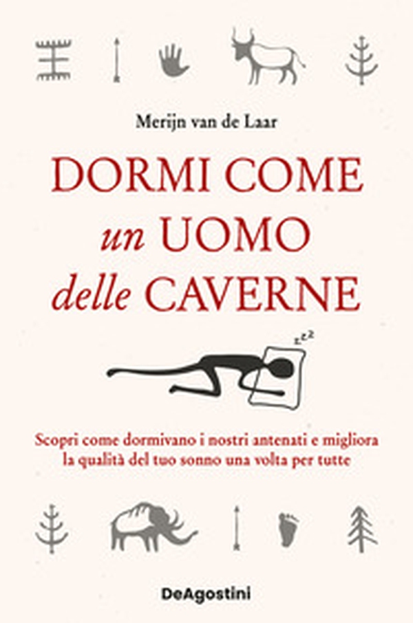 Dormi come un uomo delle caverne. Scopri come dormivano i nostri antenati e migliora la qualità del tuo sonno una volta per tutte - Librerie.coop Dormi come un uomo delle caverne. Scopri come dormivano i nostri antenati e migliora la qualità del tuo sonno una volta per tutte - Librerie.coop