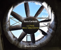 La voce dell'abbandono - Librerie.coop La voce dell'abbandono - Librerie.coop