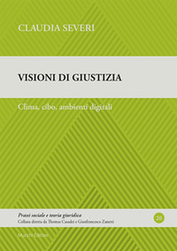 Visioni di giustizia. Clima, cibo, ambienti digitali - Librerie.coop