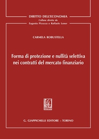 Forma di protezione e nullità selettiva nei contratti del mercato finanziario - Librerie.coop