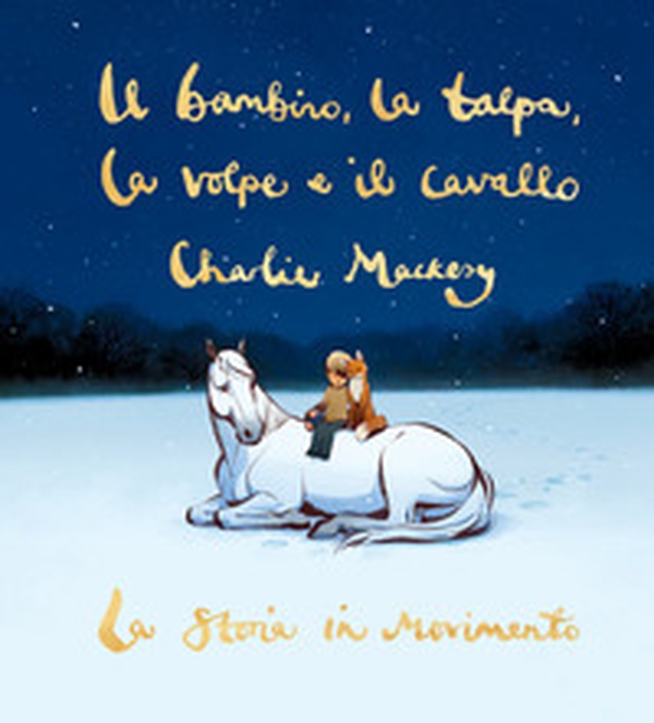Il bambino, la talpa, la volpe e il cavallo. La storia in movimento - Librerie.coop Il bambino, la talpa, la volpe e il cavallo. La storia in movimento - Librerie.coop