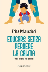 Educare senza perdere la calma - Librerie.coop Educare senza perdere la calma - Librerie.coop
