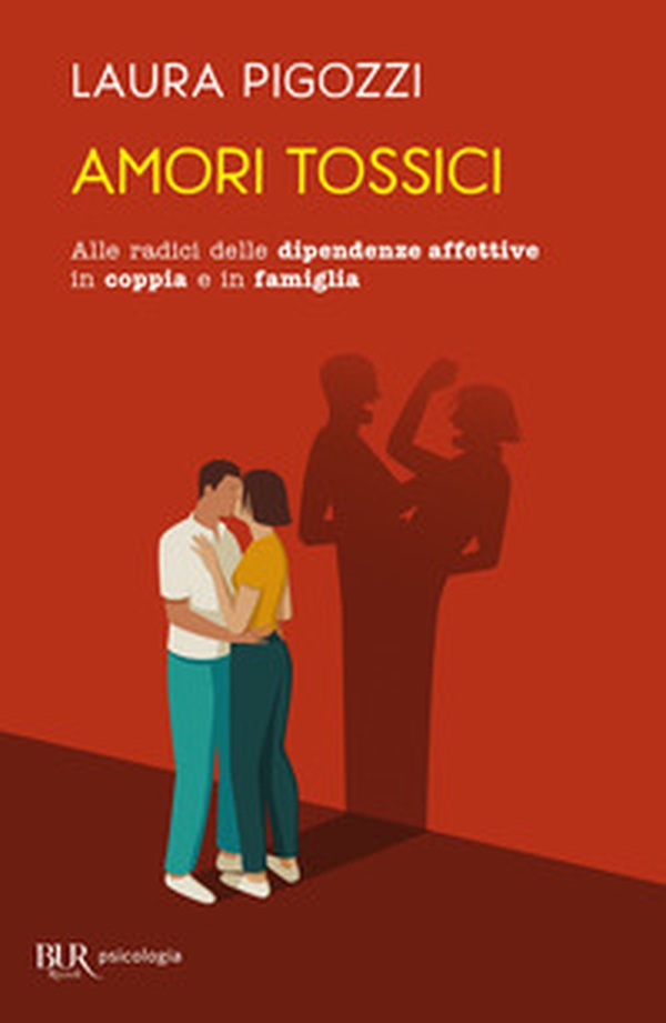 Amori tossici. Alle radici delle dipendenze affettive in coppia e in famiglia - Librerie.coop Amori tossici. Alle radici delle dipendenze affettive in coppia e in famiglia - Librerie.coop