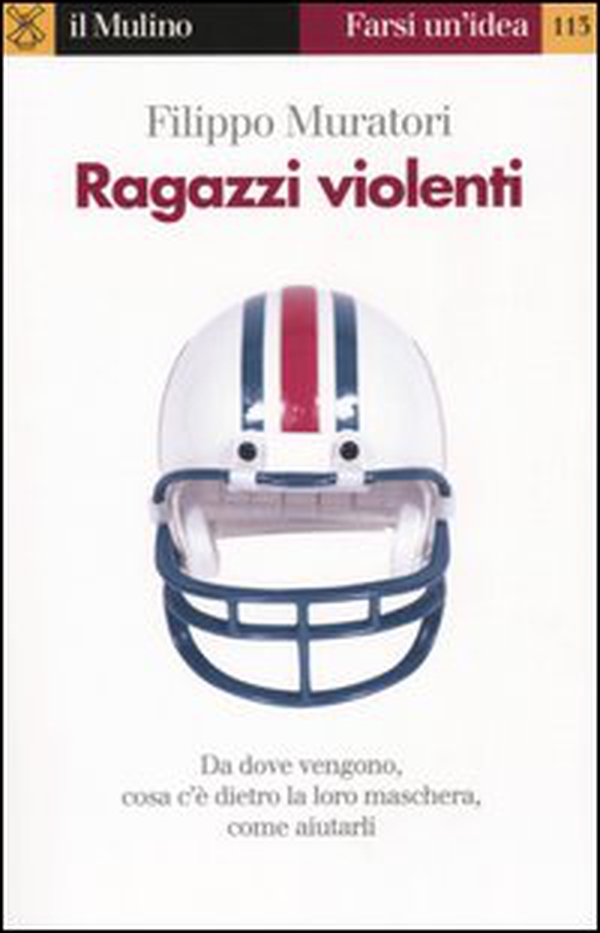 Ragazzi violenti. Cosa c'è dietro la loro maschera e come aiutarli - Librerie.coop Ragazzi violenti. Cosa c'è dietro la loro maschera e come aiutarli - Librerie.coop