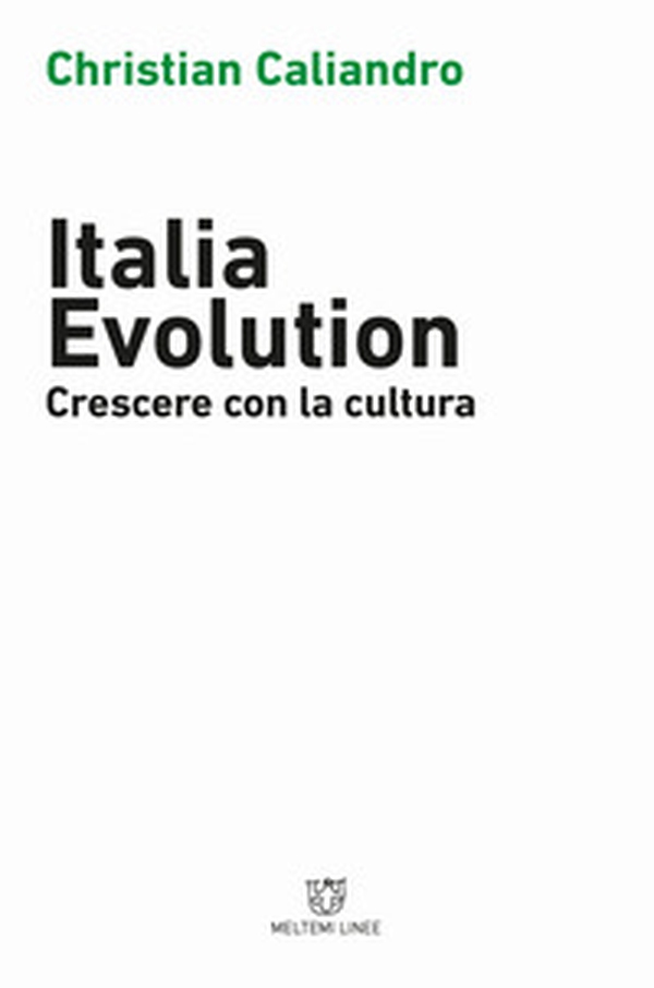 Italia evolution. Crescere con la cultura - Librerie.coop Italia evolution. Crescere con la cultura - Librerie.coop