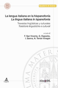 La lengua italiana en la hispanofonía. Travesías lingüísticas y culturales-La lingua italiana in ispanofonia. Traiettorie linguistiche e culturali - Librerie.coop