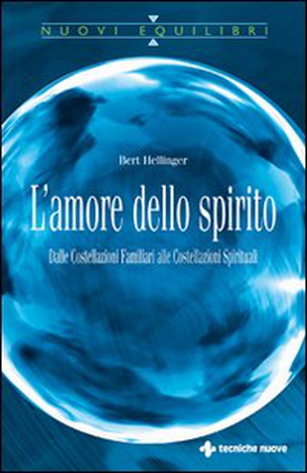 L'amore dello spirito. Dalle costellazioni familiari alle costellazioni spirituali - Librerie.coop L'amore dello spirito. Dalle costellazioni familiari alle costellazioni spirituali - Librerie.coop
