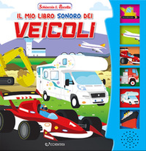 Il mio libro sonoro dei veicoli. Schiaccia & ascolta - Librerie.coop Il mio libro sonoro dei veicoli. Schiaccia & ascolta - Librerie.coop