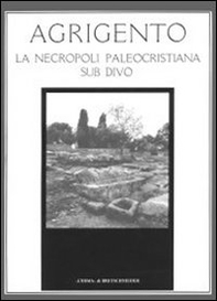 Agrigento. La necropoli paleocristiana sub divo - Librerie.coop