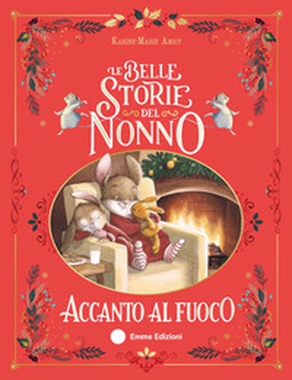 Le belle storie del nonno accanto al fuoco - Librerie.coop Le belle storie del nonno accanto al fuoco - Librerie.coop