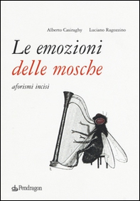 Le emozioni delle mosche. Aforismi incisi - Librerie.coop