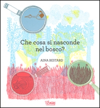 Che cosa si nasconde nel bosco? - Librerie.coop