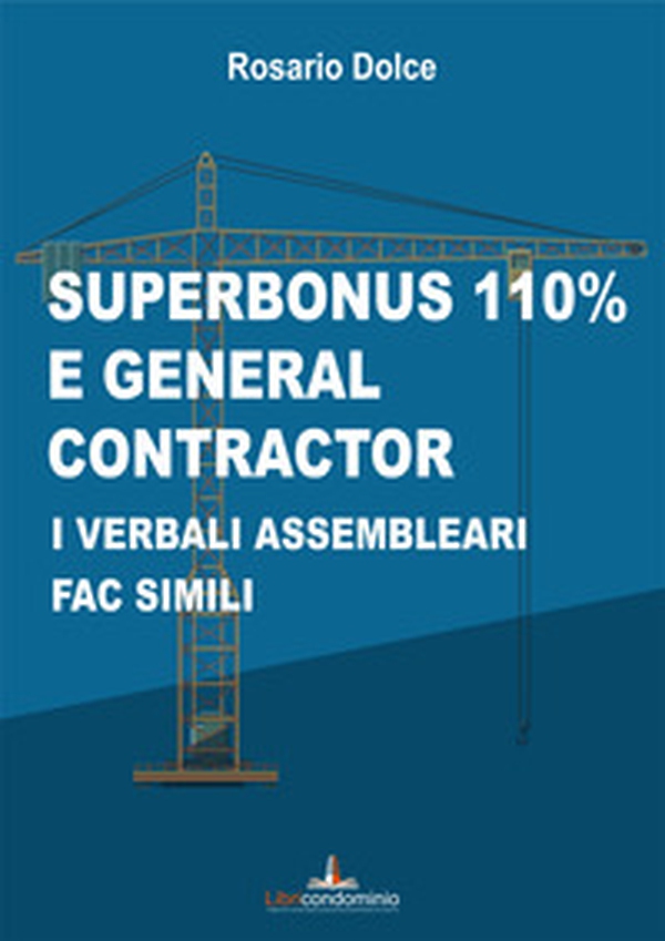 Superbonus 110% e general contractor. I verbali assembleari fac simili - Librerie.coop Superbonus 110% e general contractor. I verbali assembleari fac simili - Librerie.coop