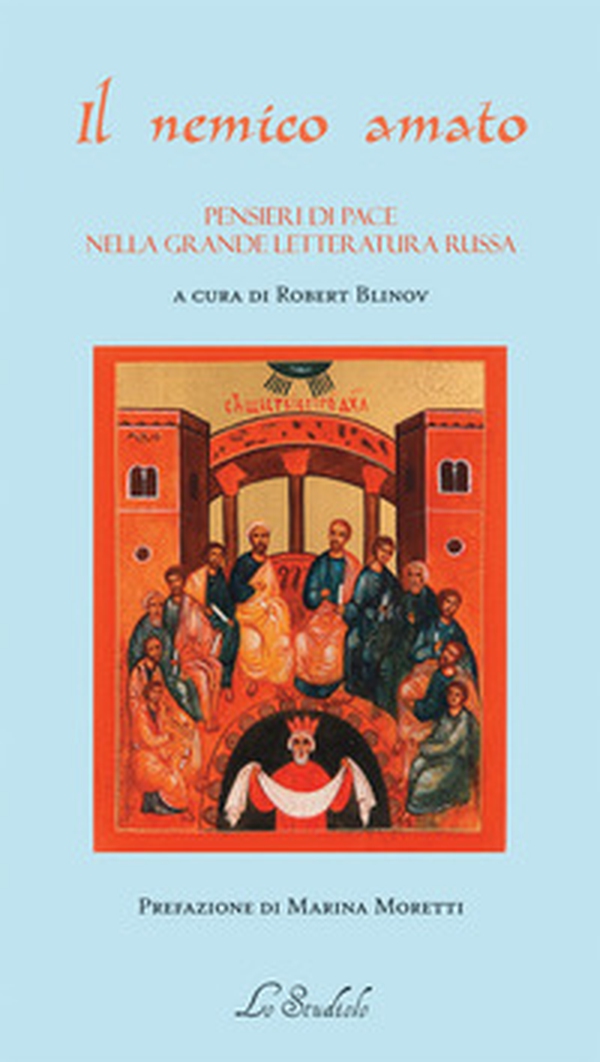 Il nemico amato. Pensieri di pace nella grande letteratura russa - Librerie.coop Il nemico amato. Pensieri di pace nella grande letteratura russa - Librerie.coop