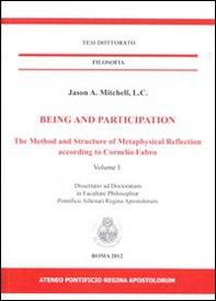 Being and participation. The method and structure of metaphysical reflection according to Cornelio Fabro - Librerie.coop Being and participation. The method and structure of metaphysical reflection according to Cornelio Fabro - Librerie.coop