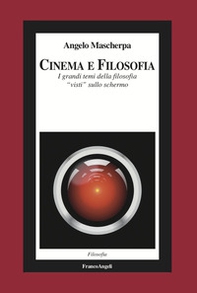 Cinema e filosofia. I grandi temi della filosofia «visti» sullo schermo - Librerie.coop
