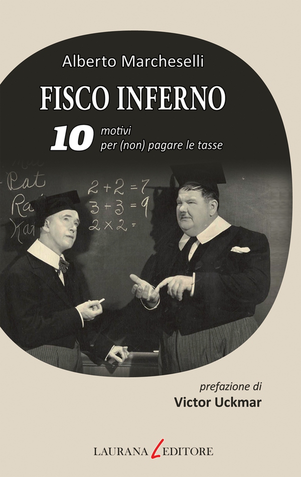 Fisco inferno. 10 motivi per (non) pagare le tasse - Librerie.coop