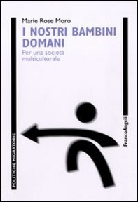 I nostri bambini domani. Per una società multiculturale - Librerie.coop