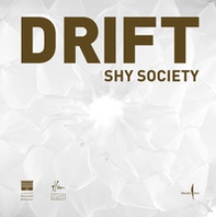 DRIFT. Shy society. Ediz. italiana e inglese - Librerie.coop