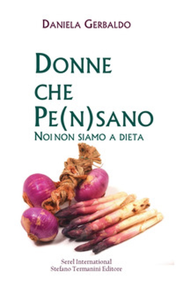 Donne che pe(n)sano. Noi non siamo a dieta - Librerie.coop Donne che pe(n)sano. Noi non siamo a dieta - Librerie.coop