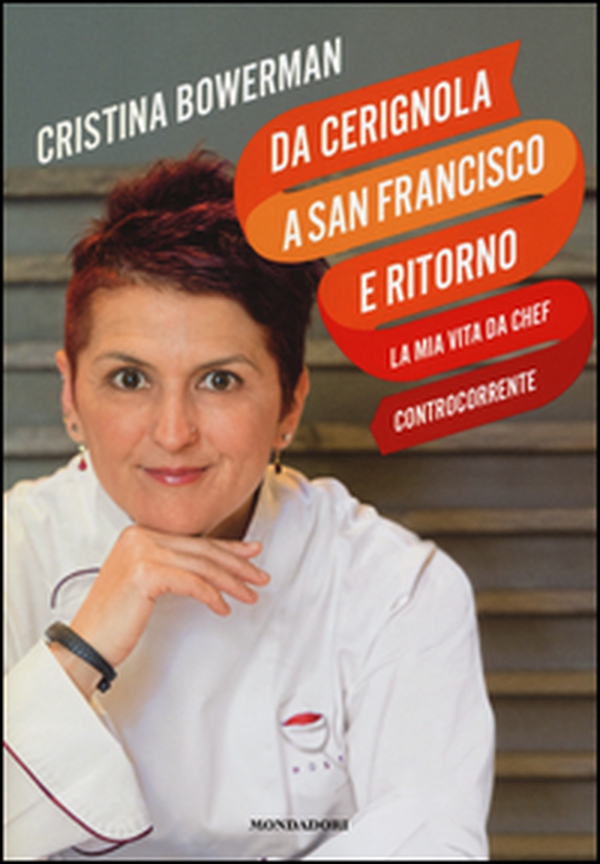 Da Cerignola a San Francisco e ritorno, la mia vita da chef controcorrente - Librerie.coop Da Cerignola a San Francisco e ritorno, la mia vita da chef controcorrente - Librerie.coop
