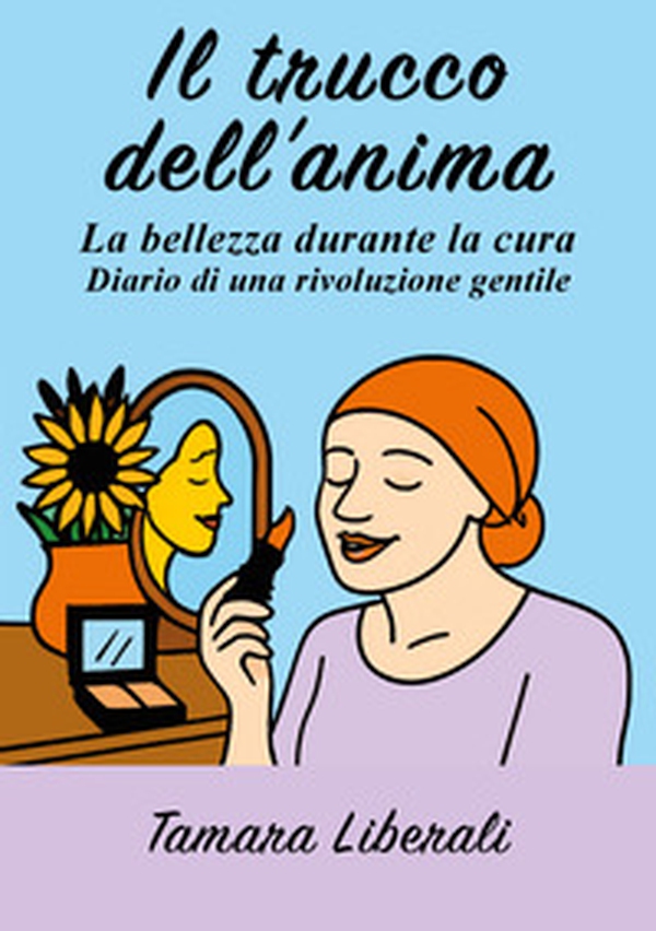 Il trucco dell'anima - Librerie.coop