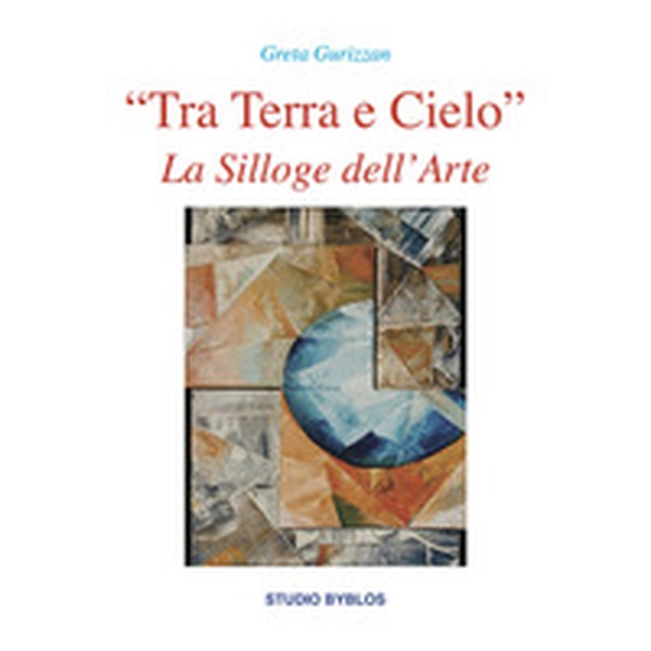 «Tra terra e cielo». La silloge dell'arte - Librerie.coop