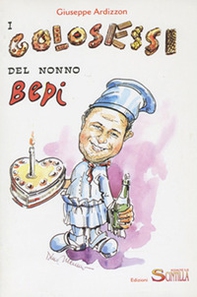 I «golosessi» del nonno Bepi - Librerie.coop