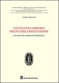 L'avvocatura lombarda nell'età della restaurazione. Un ceto in assoluto declino? - Librerie.coop