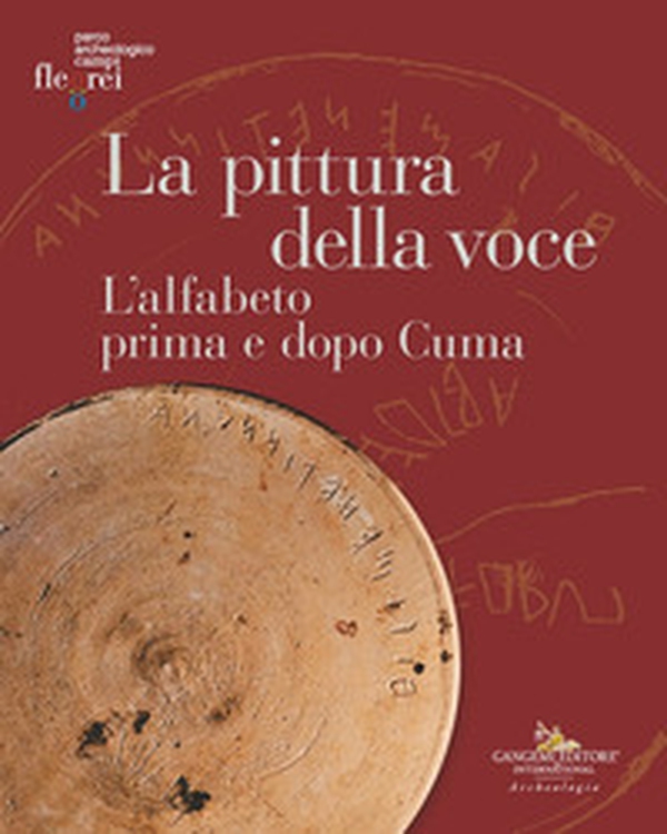 La pittura della voce. L'alfabeto prima e dopo Cuma. Catalogo della mostra (Pozzuoli, 6 maggio-30 giugno 2024) - Librerie.coop La pittura della voce. L'alfabeto prima e dopo Cuma. Catalogo della mostra (Pozzuoli, 6 maggio-30 giugno 2024) - Librerie.coop