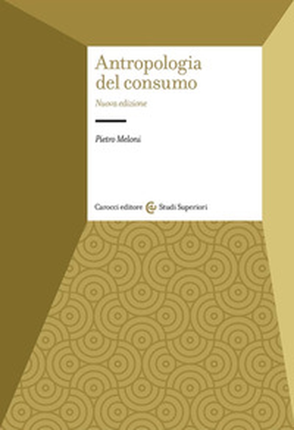 Antropologia del consumo - Librerie.coop Antropologia del consumo - Librerie.coop