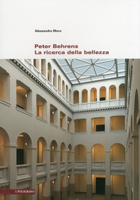 Peter Behrens. La ricerca della bellezza - Librerie.coop Peter Behrens. La ricerca della bellezza - Librerie.coop