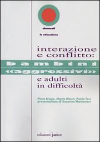 Interazione e conflitto. Bambini «aggressivi» e adulti in difficoltà - Librerie.coop Interazione e conflitto. Bambini «aggressivi» e adulti in difficoltà - Librerie.coop