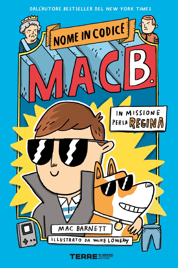 Nome in codice: Mac B. – In missione per la regina - Librerie.coop Nome in codice: Mac B. – In missione per la regina - Librerie.coop