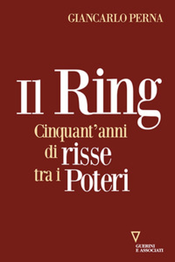 Il ring. Cinquant'anni di risse tra i poteri - Librerie.coop Il ring. Cinquant'anni di risse tra i poteri - Librerie.coop