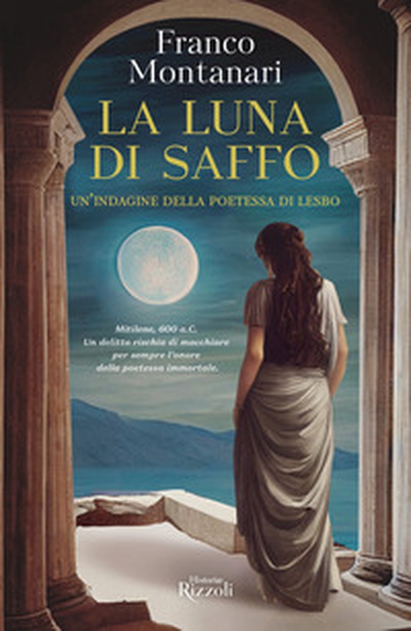 La luna di Saffo. Un'indagine della poetessa di Lesbo - Librerie.coop La luna di Saffo. Un'indagine della poetessa di Lesbo - Librerie.coop