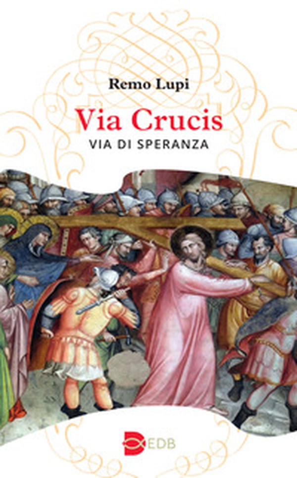 Via Crucis. Via di speranza - Librerie.coop Via Crucis. Via di speranza - Librerie.coop