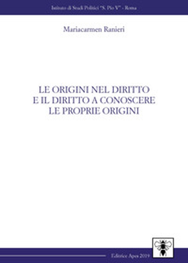 Le origini nel diritto e il diritto a conoscere le proprie origini - Librerie.coop