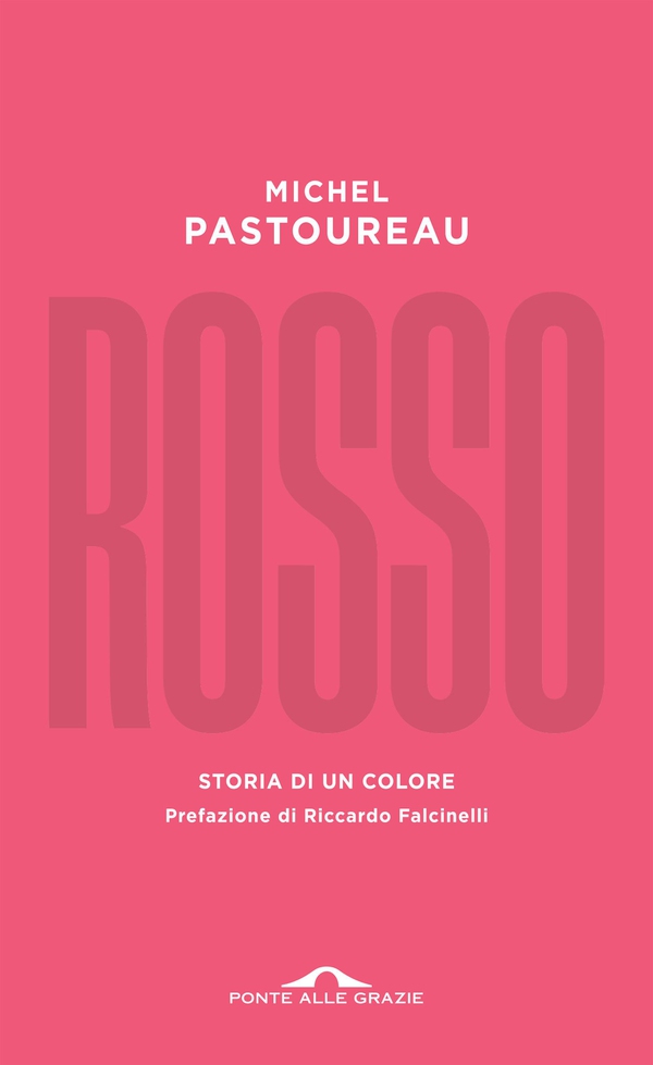 Rosso. Storia di un colore - Librerie.coop Rosso. Storia di un colore - Librerie.coop