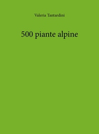 500 piante alpine - Librerie.coop