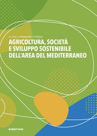 Agricoltura, società e sviluppo sostenibile dell'area del Mediterraneo - Librerie.coop Agricoltura, società e sviluppo sostenibile dell'area del Mediterraneo - Librerie.coop
