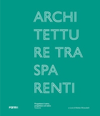 Architetture trasparenti. Progettare il vetro, progettare col vetro: Faraone - Librerie.coop Architetture trasparenti. Progettare il vetro, progettare col vetro: Faraone - Librerie.coop