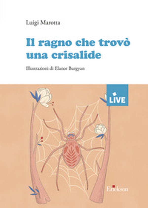 Il ragno che trovò una crisalide - Librerie.coop Il ragno che trovò una crisalide - Librerie.coop
