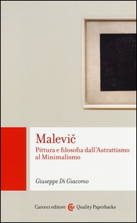 Malevic. Pittura e filosofia dall'astrattismo al minimalismo - Librerie.coop Malevic. Pittura e filosofia dall'astrattismo al minimalismo - Librerie.coop
