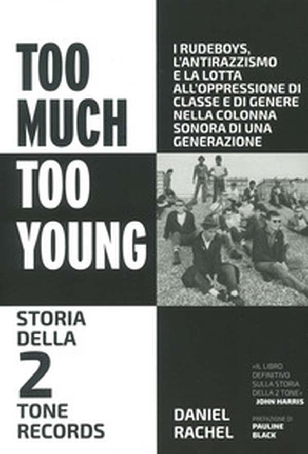 Too much too young. Storia della 2 Tone Records - Librerie.coop Too much too young. Storia della 2 Tone Records - Librerie.coop