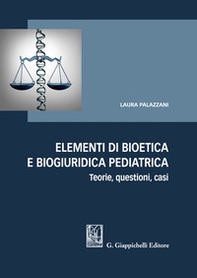 Elementi di bioetica e biogiuridica pediatrica - Librerie.coop Elementi di bioetica e biogiuridica pediatrica - Librerie.coop