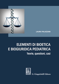 Elementi di bioetica e biogiuridica pediatrica - Librerie.coop